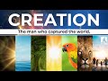 Creation: The Man who Captured the World