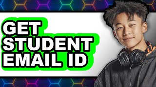 How to Get Student Email ID 2025 - Easy Guide