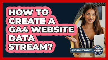 How To Create A GA4 Website Data Stream?