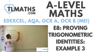 A-Level Maths: E8-04 Proving Trigonometric Identities: Example 3