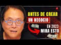 Como Iniciar Su Primer Negocio Sin Dinero El Siguiente Año - Robert Kiyosaki en español