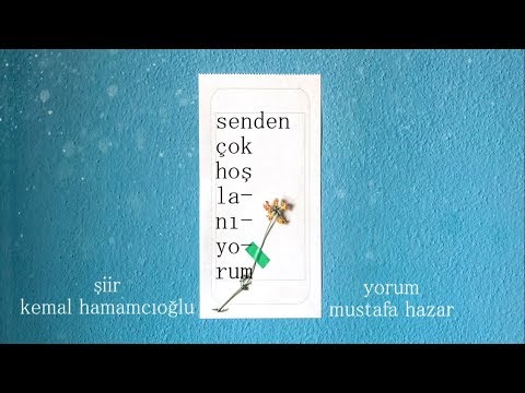 senden çok hoşlanıyorum - kemal hamamcıoğlu