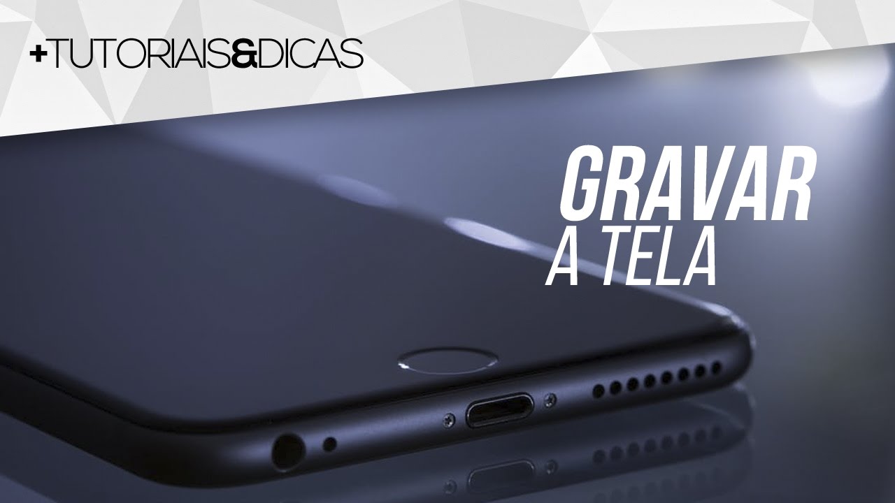 Como GRAVAR / CAPTURAR a TELA do iPHONE (iOS) - YouTube