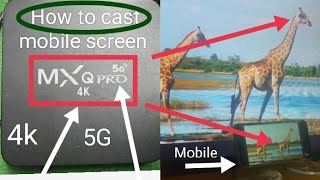 How to cast mobile screen Mxq pro 4k Android Box to Led Lcd Tv Mirroring. screenshot 4