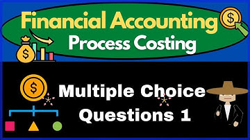 Multiple Choice Questions 1 Process Costing