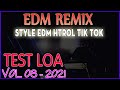 LK EDM Htrol Tik Tok V.08 || Test Loa Âm Thanh Chuẩn || Bass Treble Cực Đã || Nhạc Sống 365