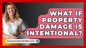 What If Property Damage Is Intentional? - InsuranceGuide360.com
