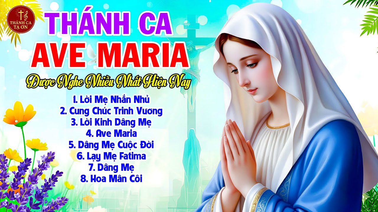 Thánh Ca Ave Maria 2025 Tuyển Chọn Đặc Biệt | Tuyển Tập 26 Ca Khúc Hay Nhất Về Đức Mẹ Maria
