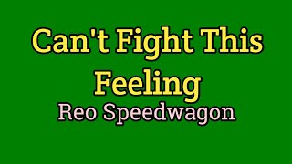 Can't Fight This Feeling (Lyrics Video) - Reo Speedwagon