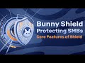 Shield Webinar: Core Features of Shield
