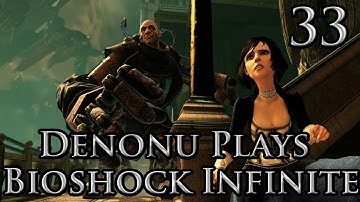 Denonu Plays Bioshock Infinite - Part 33 - Live Commentary Xbox 360 1080p - (Denonu Plays)