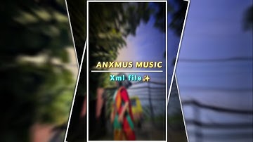 New Anxmus Music xml file 📁🔰 || alight motion ✅ || #alightmotion #xmlfile