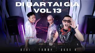 ĐI BAR TẠI GIA VOL 13 | ASHI - TOMMY - QUÂN K | VIET MIX HOT NHẤT 2026