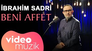 İbrahim Sadri - Beni Affet Resimi