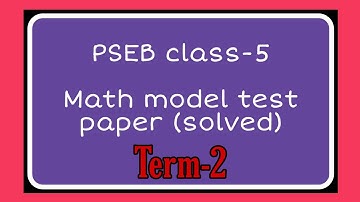 #pseb#class -5 Math model test paper(solved)term-2 2022
