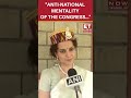 "Anti-National Mentality Of The Congress...": Kangana Ranaut