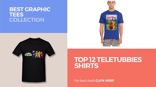Top 12 Teletubbies Shirts Best Graphic Tees Collection
