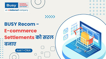 Download & Reconcile E-commerce Settlements in Just 1-click (Hindi) | BUSY Recom
