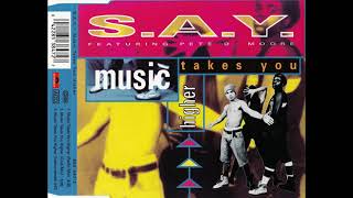 S.A.Y. feat. Pete D. Moore -  Music Takes You Higher (Radio Mix) :)