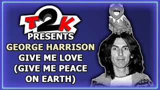 George Harrison - Give Me Love (Give Me Peace on Earth) - Karaoke - Instrumental & lyrics (T2K0282)