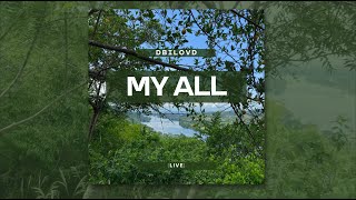 D'bilovd - My All (Live) [Official Audio]