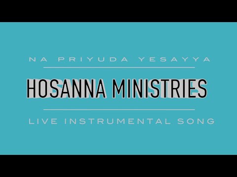 Naa Priyuda Yesayya- Hosanna Ministries Live Instrumental Song