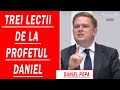 Daniel Popa - Trei Lectii De La Profetul Daniel | Predica