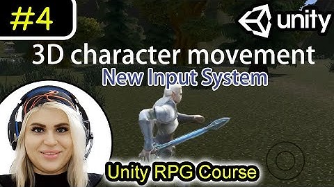 4- 3D Character Movement with New Input System in Unity | Unity RPG Tutorial (Code + Animation)