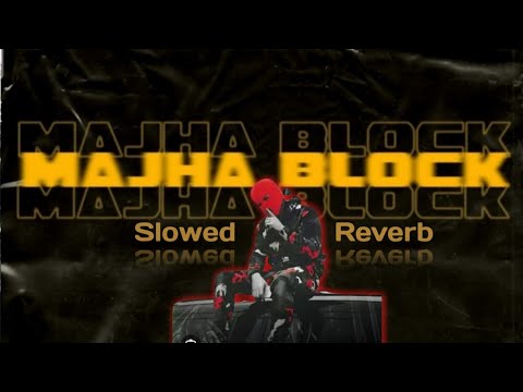 Majha Block Slowed and Reverb Song| Prem Dillion New song #slowedandreverb #trending #song