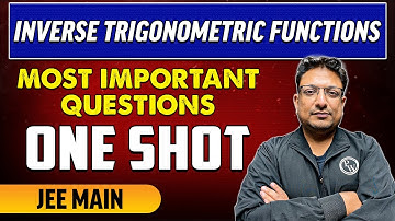 Inverse Trigonometric Functions - Most Important Questions in 1 Shot | JEE Main