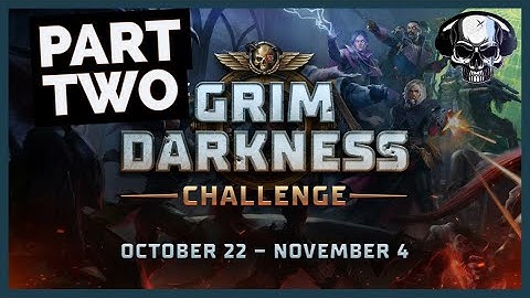 Wh40k Rogue Trader - Grim Darkness Challenge - Part Two