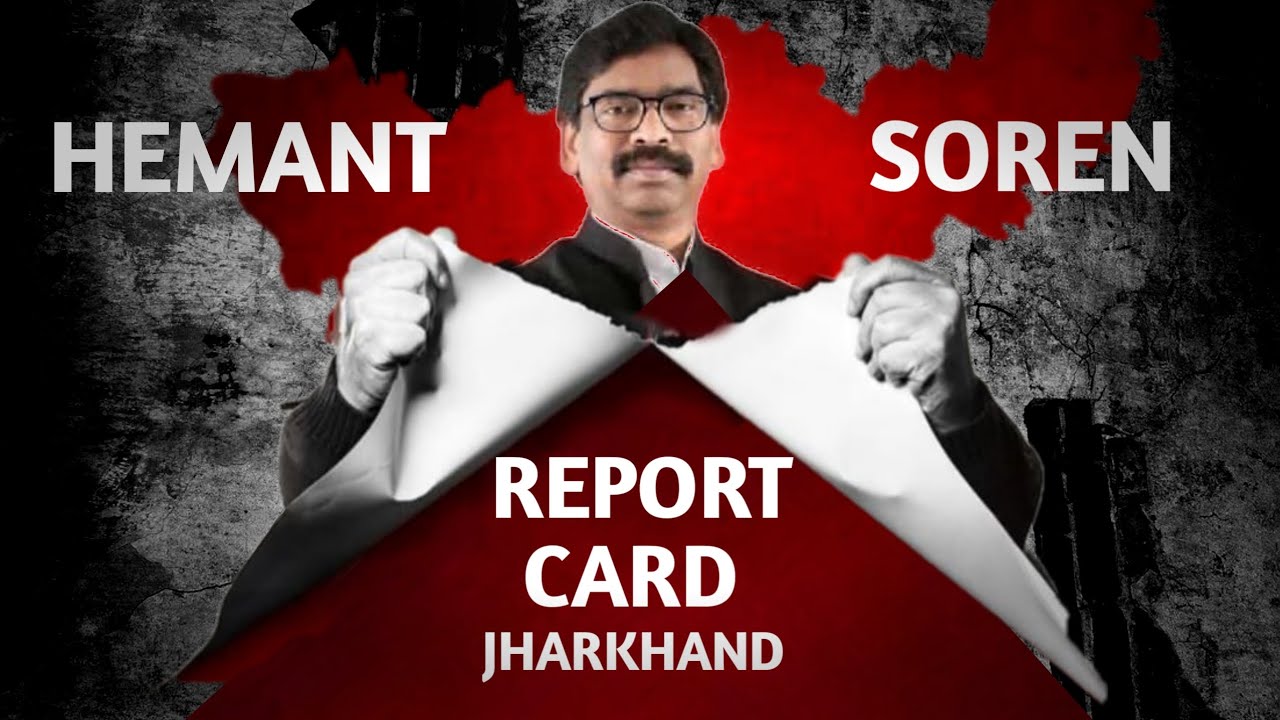 Hemant Soren Report Card.| Analysis by Prakash Kumar