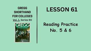 STENO | Lesson 61 (Reading Practice No. 5 & 6) | Gregg Shorthand for Colleges vol. 1, series 90