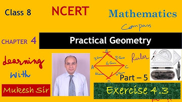 Practical geometry class 8 Math cbse | ncert class 8 math chapter 4 Part 5 | Exercise 4.3 #Mukesh