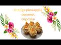 Orange pineapple coconut cupcakes
