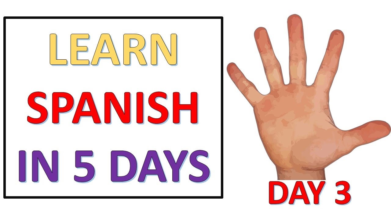 Learn Spanish in 5 days - Day 3