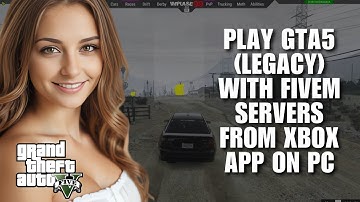 Play GTA5 (Legacy) With FiveM Servers From Xbox App On PC [Gaming Tutorial]