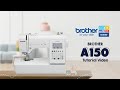 A150 Brother Sewing Machine | Tutorial