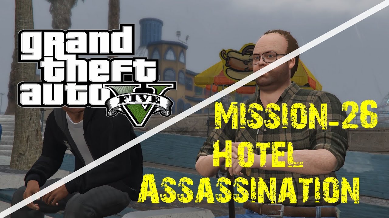 GTA 5 Mission 26 Hotel Assassination Gameplay Franklin Uses