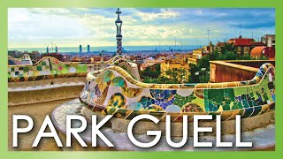 A Quick Guide To PARK GUELL, BARCELONA