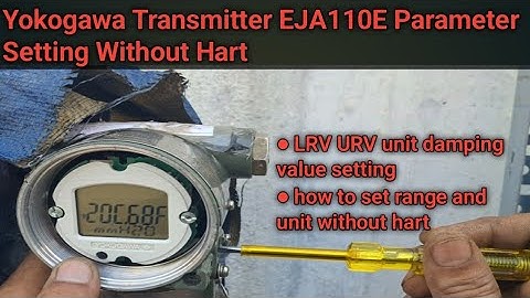 yokogawa transmitter EJA110E ( LRV URV unit ) value setting | how to set range and unit without hart