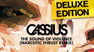 Cassius - The Sound Of Violence Narcotic Thrust Remix Official Audio