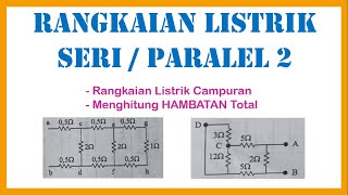 MENYELESAIKAN SOAL RANGKAIAN HAMBATAN LISTRIK SERI - PARALEL YANG MUDAH DAN SIMPLE - part 2