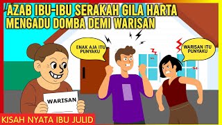AZAB IBU-IBU SERAKAH GILA HARTA MENGADU DOMBA DEMI WARISAN! | IBU JULID EPISODE 281