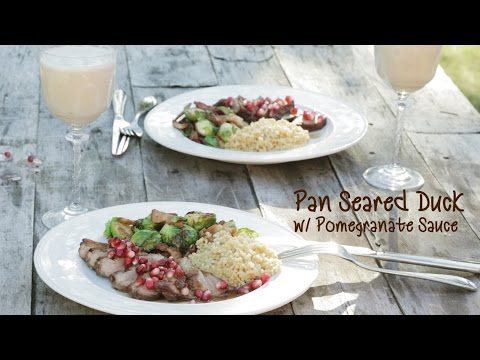 Pan-Seared Duck with Pomegranate Sauce