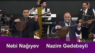 Aşıq Nəbi Nağıyev  və Nazim Gədəbəylidən möhtəşəm bir Qəhrəmani