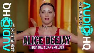 Alice DeeJay : Better Off Alone ( AUDIO FLAC FULL HQ ) PARA FIESTAS #classichits #techno90s #toppop