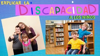 EXPLICAR A LOS NIÑOS LA DISCAPACIDAD, EDUCAR EN LA INCLUSIÓN