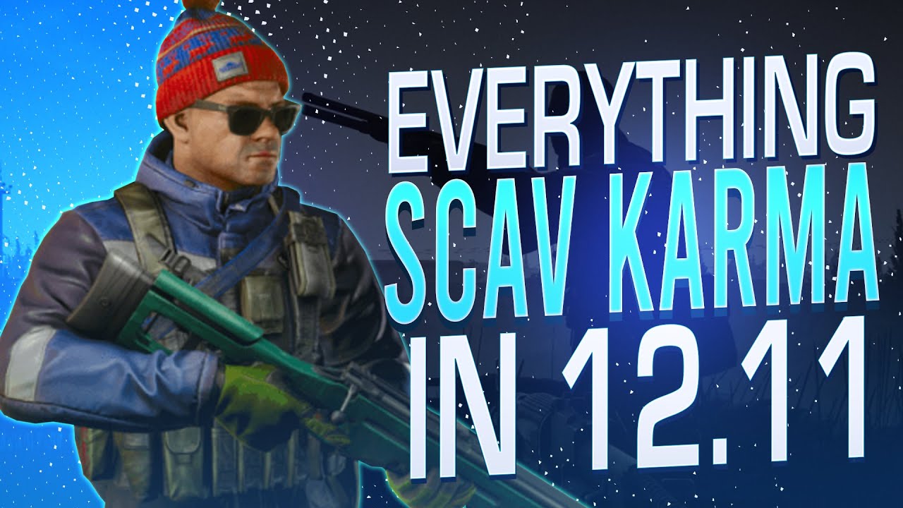 Everything You Need To Know About Scav Karma Escape From Tarkov 12 11 Youtube