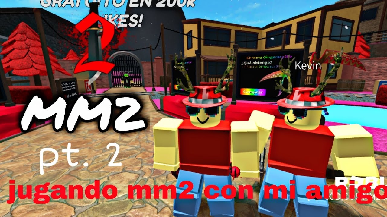 jugando mm2 con mi amigo parte 2 - YouTube